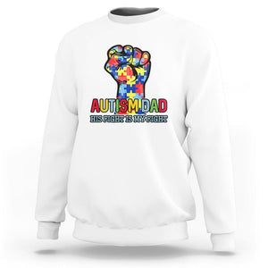 Autism Dad Sweatshirt His Fight is My Fight Jigsaw Puzzle Raised Fist TS01 White Printyourwear