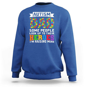 Autism Dad Sweatshirt Some People Look Up to Their Heroes I'm Raising Mine Puzzle Piece TS01 Royal Blue Printyourwear