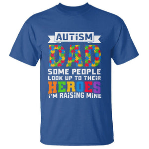 Autism Dad T Shirt Some People Look Up to Their Heroes I'm Raising Mine Puzzle Piece TS01 Royal Blue Printyourwear