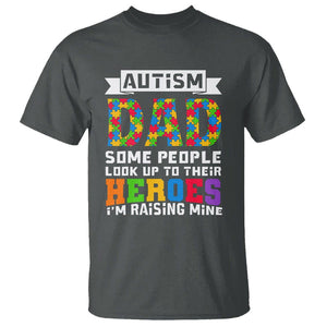 Autism Dad T Shirt Some People Look Up to Their Heroes I'm Raising Mine Puzzle Piece TS01 Dark Heather Printyourwear