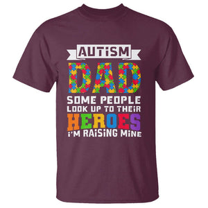 Autism Dad T Shirt Some People Look Up to Their Heroes I'm Raising Mine Puzzle Piece TS01 Maroon Printyourwear