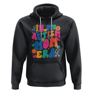 Autism Mama Hoodie In My Autism Mom Era TS01 Black Printyourwear