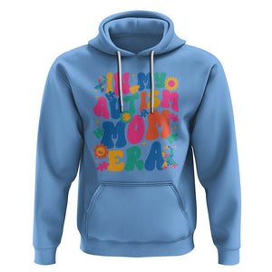 Autism Mama Hoodie In My Autism Mom Era TS01 Carolina Blue Printyourwear