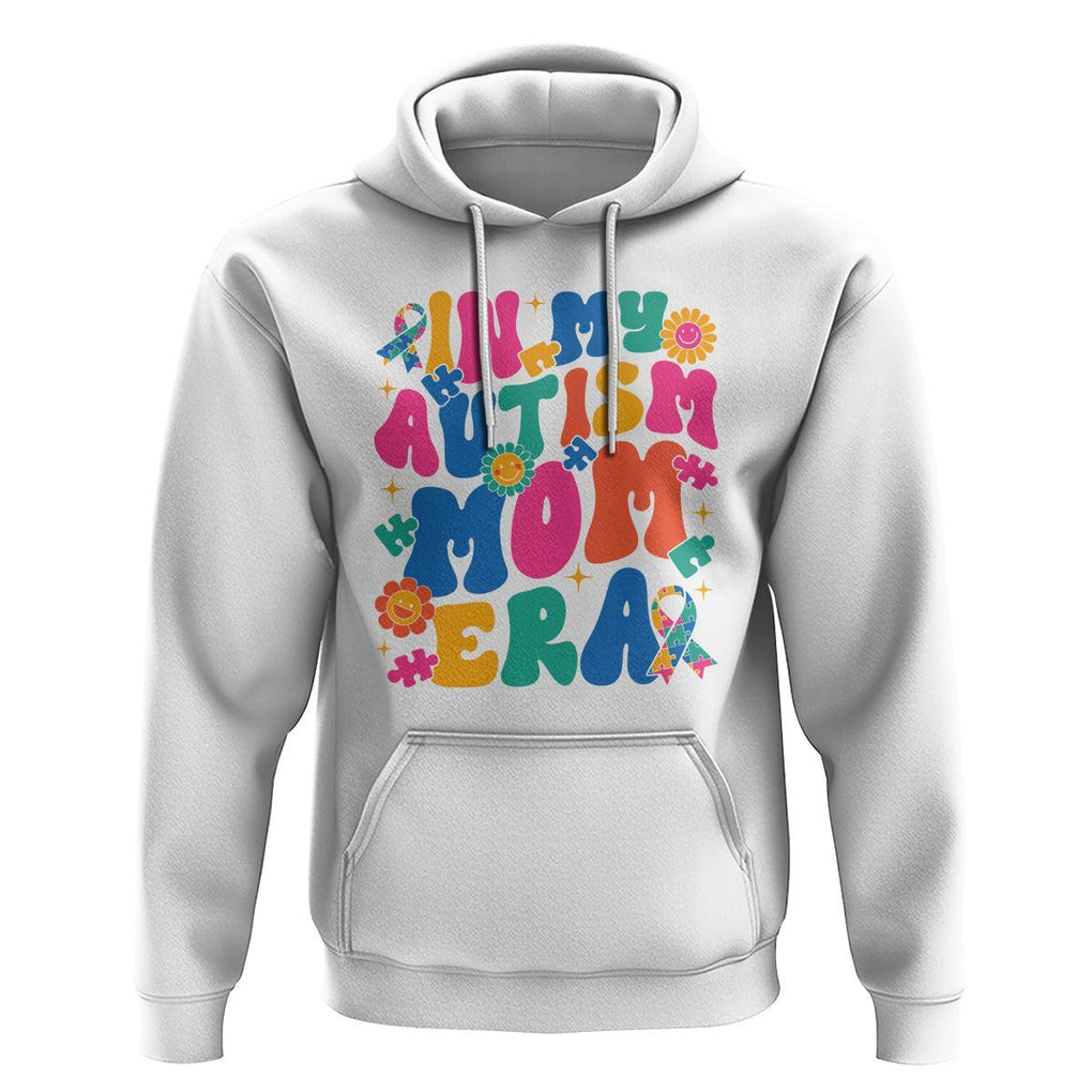 Autism Mama Hoodie In My Autism Mom Era TS01 White Printyourwear