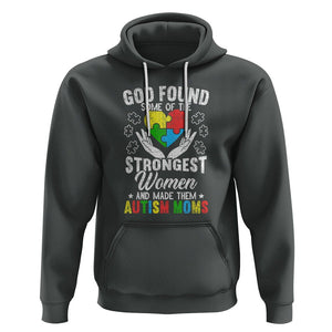 Autism Mom Hoodie God Found Some Of The Strongest Women TS01 Dark Heather Printyourwear