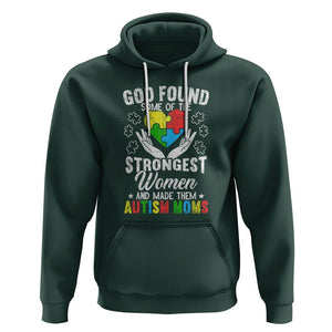 Autism Mom Hoodie God Found Some Of The Strongest Women TS01 Dark Forest Green Printyourwear