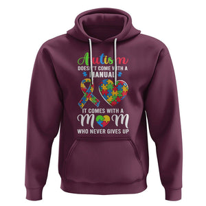 Autism Mom Hoodie It Doesn't Come With A Manual It Comes With A Mother Who Never Gives Up Puzzle Heart TS01 Maroon Printyourwear