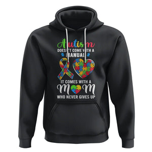 Autism Mom Hoodie It Doesn't Come With A Manual It Comes With A Mother Who Never Gives Up Puzzle Heart TS01 Black Printyourwear