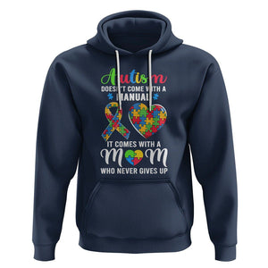 Autism Mom Hoodie It Doesn't Come With A Manual It Comes With A Mother Who Never Gives Up Puzzle Heart TS01 Navy Printyourwear