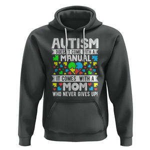 Autism Mom Hoodie It Doesn't Come With A Manual It Comes With A Mother Who Never Gives Up TS01 Dark Heather Printyourwear