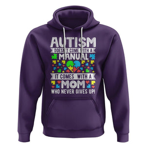 Autism Mom Hoodie It Doesn't Come With A Manual It Comes With A Mother Who Never Gives Up TS01 Purple Printyourwear