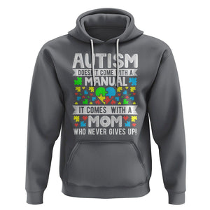 Autism Mom Hoodie It Doesn't Come With A Manual It Comes With A Mother Who Never Gives Up TS01 Charcoal Printyourwear