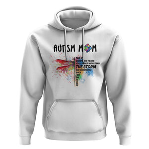 Autism Mom Hoodie She Whispered Back I Am The Storm Rainbow Dragonfly TS02 White Printyourwear