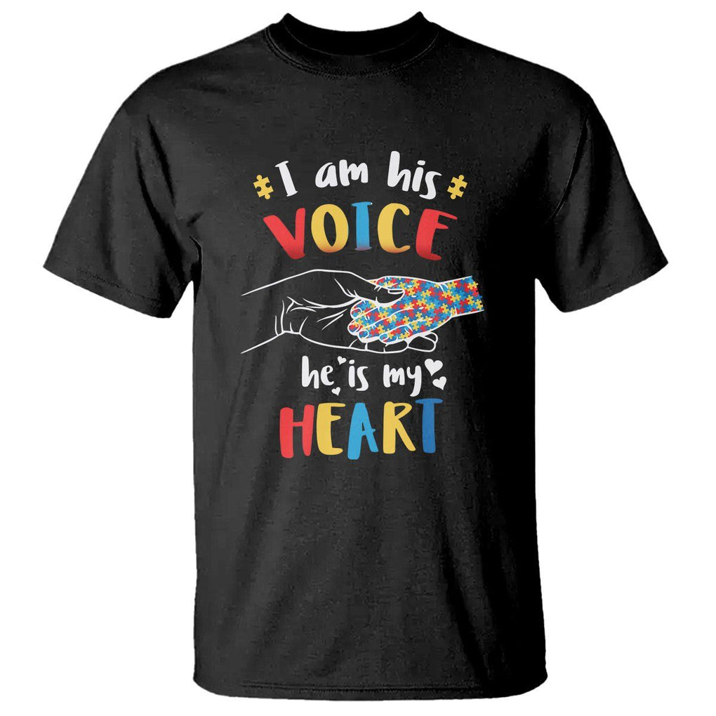 Autism Parent T Shirt I Am His Voice He Is My Heart Mom Dad Family Love Support TS02 Black Printyourwear