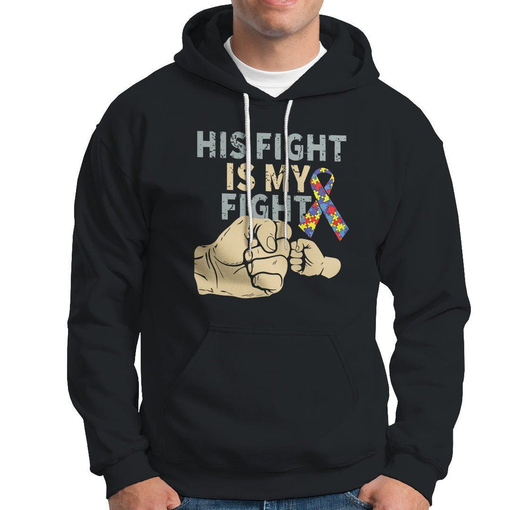 Autism Support Hoodie His Fight is My Fight Hand Fists TS01 Black Printyourwear