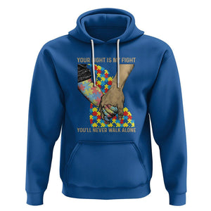 Autism Support Hoodie Your Fight Is My Fight Together Hand In Hand TS01 Royal Blue Printyourwear