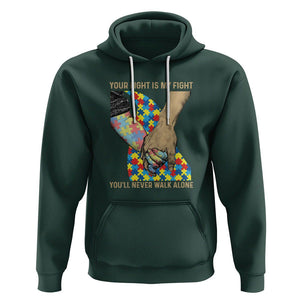 Autism Support Hoodie Your Fight Is My Fight Together Hand In Hand TS01 Dark Forest Green Printyourwear