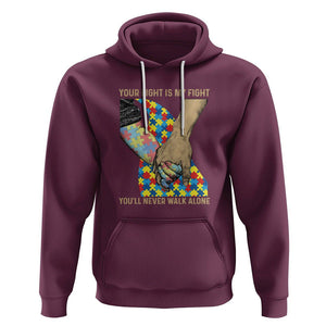 Autism Support Hoodie Your Fight Is My Fight Together Hand In Hand TS01 Maroon Printyourwear