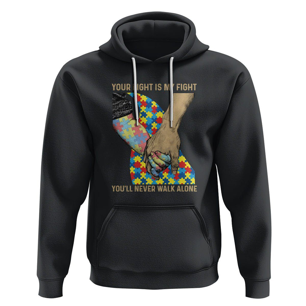 Autism Support Hoodie Your Fight Is My Fight Together Hand In Hand TS01 Black Printyourwear