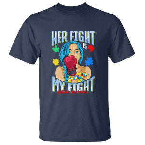 Autism Support T Shirt Her Fight is My Fight Autistic Warriors TS01 Navy Printyourwear