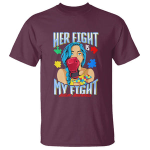 Autism Support T Shirt Her Fight is My Fight Autistic Warriors TS01 Maroon Printyourwear