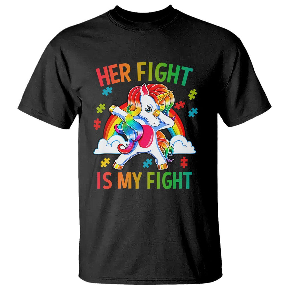 Autism Support T Shirt Her Fight Is My Fight Cute Dabbing Unicorn Rainbow TS01 Black Printyourwear