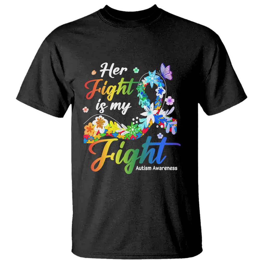 Autism Support T Shirt Her Fight Is My Fight Floral Rainbow Ribbon TS01 Black Printyourwear