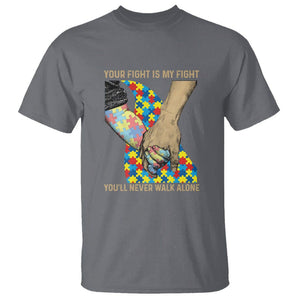 Autism Support T Shirt Your Fight Is My Fight Together Hand In Hand TS01 Charcoal Printyourwear