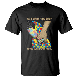 Autism Support T Shirt Your Fight Is My Fight Together Hand In Hand TS01 Black Printyourwear