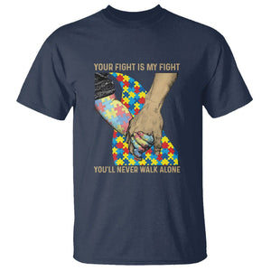 Autism Support T Shirt Your Fight Is My Fight Together Hand In Hand TS01 Navy Printyourwear