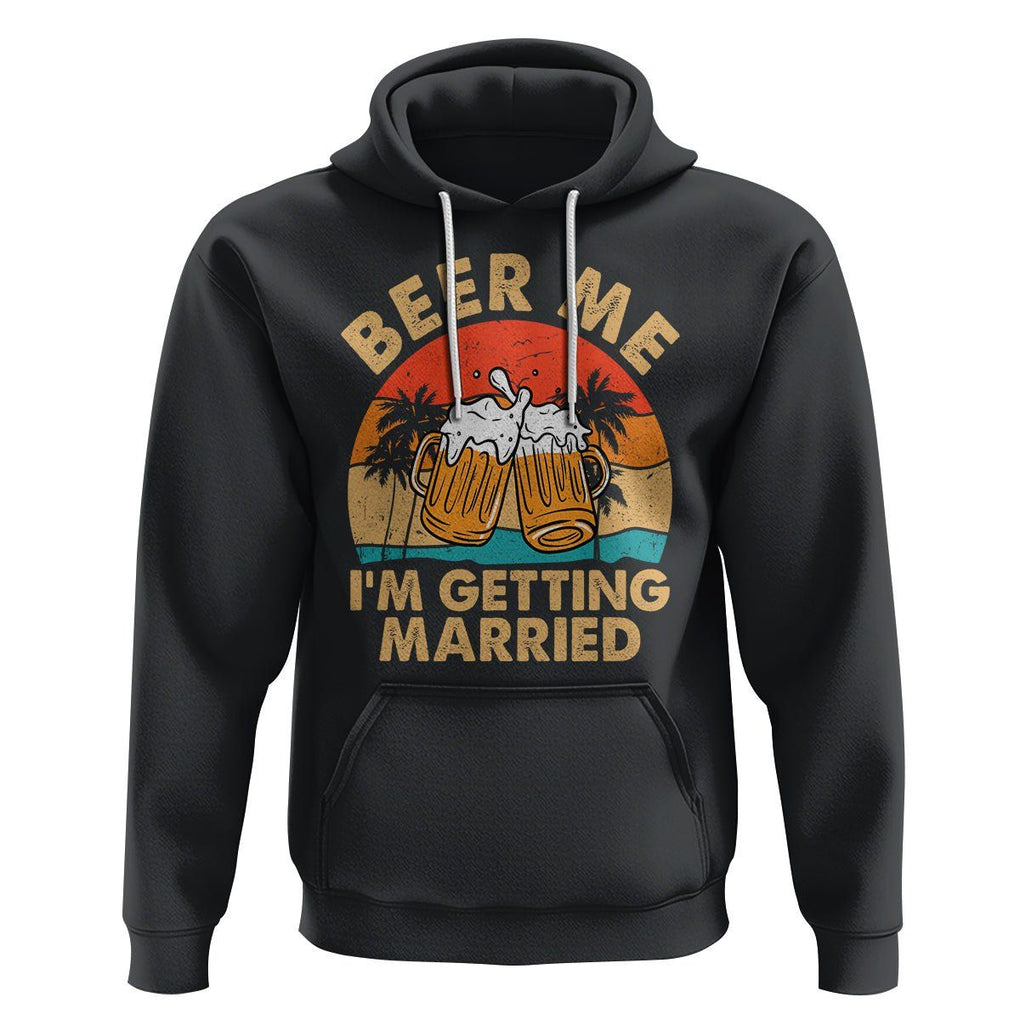 Bachelor Party Hoodie Beer Me I'm Getting Married TS02 Black Printyourwear