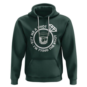 Bachelor Party Hoodie Buy Me A Shot I'm Tying The Knot TS02 Dark Forest Green Printyourwear