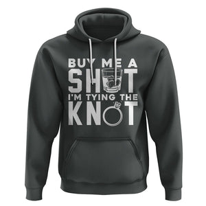 Bachelor Party Hoodie Buy Me A Shot I'm Tying The Knot TS02 Dark Heather Printyourwear