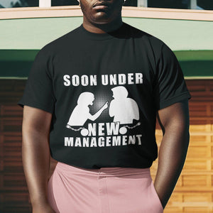 Bachelor Party T Shirt Soon Under New Management TS02 Printyourwear