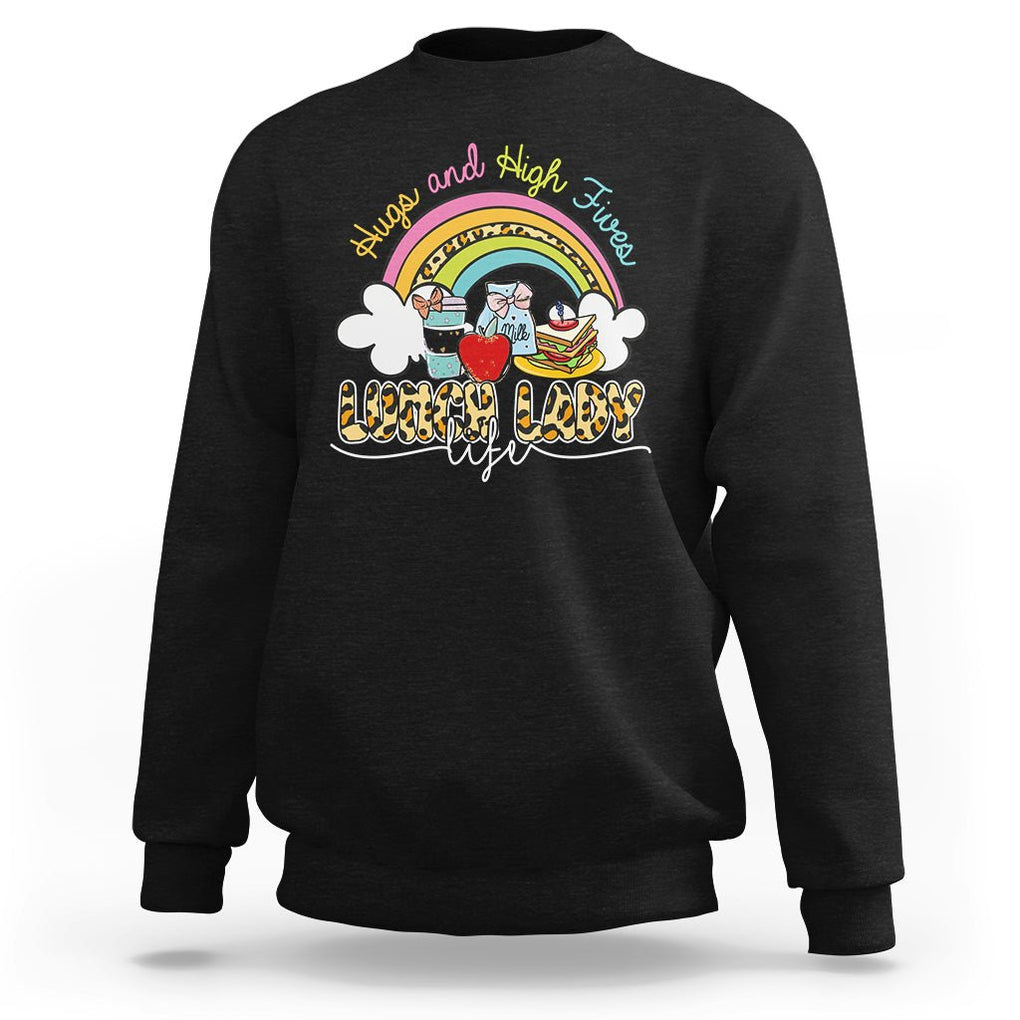 Back To School Hugs & High Fives Lunch Lady Life Appreciation Sweatshirt TS02 Black Printyourwear