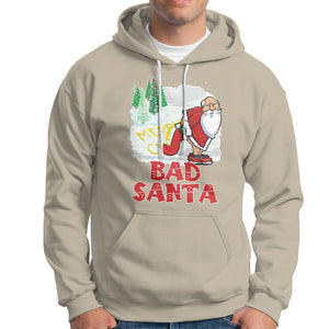 Bad Santa Merry Christmas Funny Naughty Xmas Hoodie TS09 Sand Printyourwear