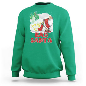 Bad Santa Merry Christmas Funny Naughty Xmas Sweatshirt TS09 Irish Green Printyourwear