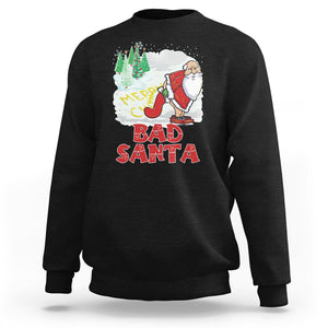 Bad Santa Merry Christmas Funny Naughty Xmas Sweatshirt TS09 Black Printyourwear