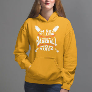 Baseball Mom Hoodie I'm Not Yelling This is My Baseball Nana Voice TS09 Gold Printyourwear