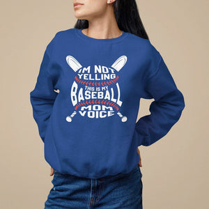 Baseball Mom Sweatshirt I'm Not Yelling This is My Baseball Nana Voice TS09 Royal Blue Printyourwear