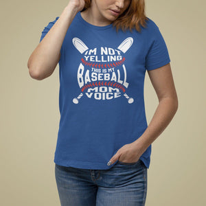 Baseball Mom T Shirt For Women I'm Not Yelling This is My Baseball Nana Voice TS09 Royal Blue Printyourwear