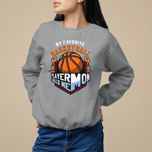 Basketball Mom Sweatshirt My Favorite Basketball Player Calls Me Mom TS09 Sport Gray Printyourwear