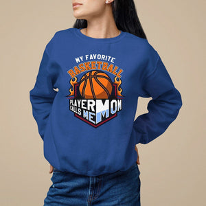 Basketball Mom Sweatshirt My Favorite Basketball Player Calls Me Mom TS09 Royal Blue Printyourwear