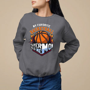 Basketball Mom Sweatshirt My Favorite Basketball Player Calls Me Mom TS09 Charcoal Printyourwear