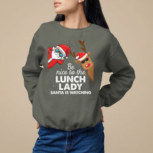 Be Nice To The Lunch Lady Santa Is Watching Funny Christmas Sweatshirt TS09 Printyourwear