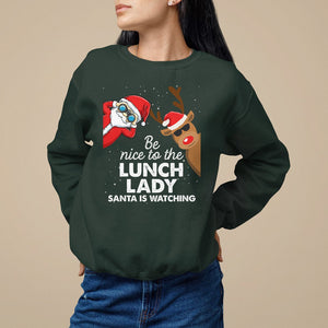 Be Nice To The Lunch Lady Santa Is Watching Funny Christmas Sweatshirt TS09 Printyourwear