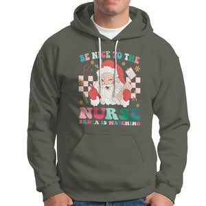 Be Nice To The Nurse Santa is Watching Christmas Hoodie TS09 Military Green Printyourwear