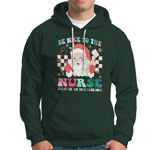 Be Nice To The Nurse Santa is Watching Christmas Hoodie TS09 Dark Forest Green Printyourwear