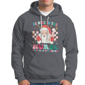 Be Nice To The Nurse Santa is Watching Christmas Hoodie TS09 Charcoal Printyourwear