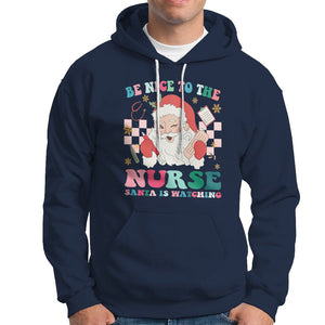 Be Nice To The Nurse Santa is Watching Christmas Hoodie TS09 Navy Printyourwear